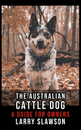 The Australian Cattle Dog - Larry Slawson