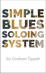 Simple Blues Soloing System - Graham Tippett