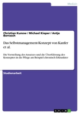 Das Selbstmanagement-Konzept von Kanfer et al. - Christian Kunow, Michael Kieper, Antje Borrasch