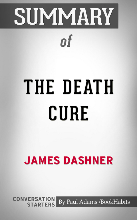 Summary of The Death Cure - Paul Adams