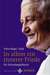 In allem ein innerer Friede - Frère Roger, Taizé