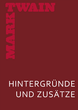 Meine geheime Autobiographie. Hintergründe und Zusätze - Mark Twain