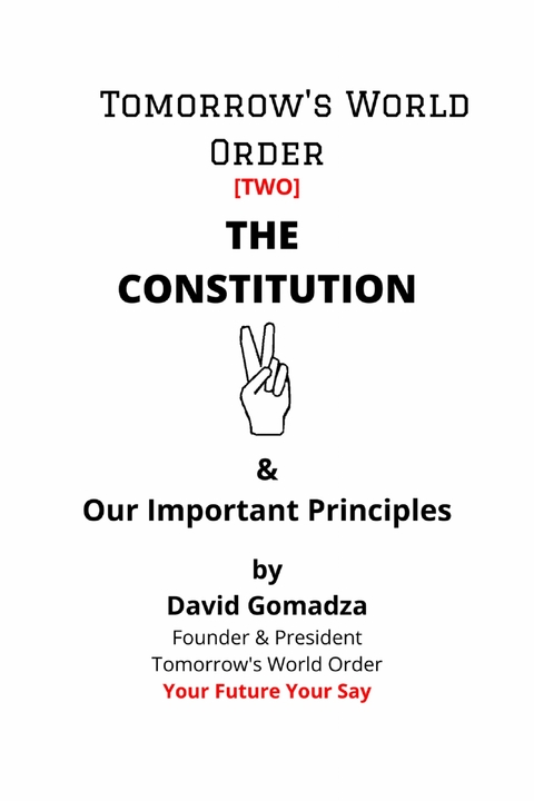 Tomorrow's World Order THE CONSTITUTION - David Gomadza
