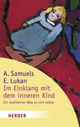 Im Einklang mit dem inneren Kind - Samuels, Arthur; Lukan, Elisabeth