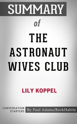 Summary of The Astronaut Wives Club - Paul Adams