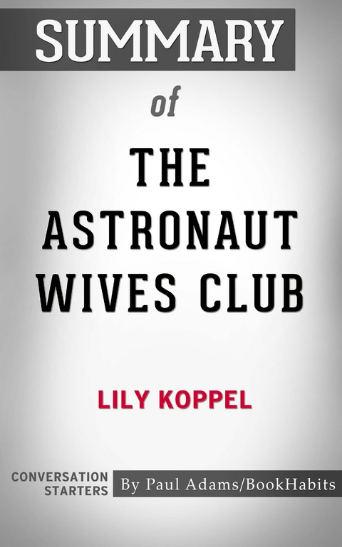 Summary of The Astronaut Wives Club - Paul Adams