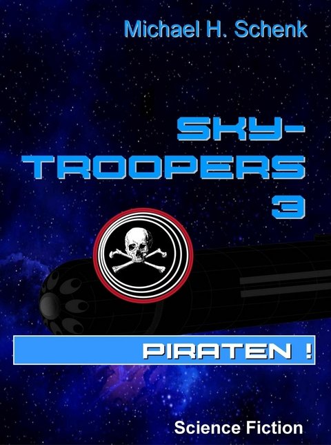 Sky-Troopers 3 - Piraten! - Michael Schenk