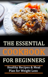 The Essential Cookbook for Beginners - Rasheed Alnajjar