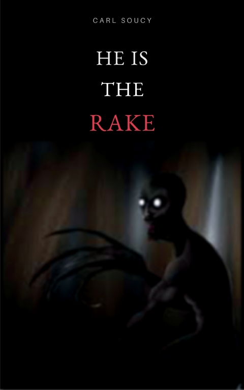 He is The Rake - Carl Soucy
