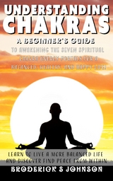 Understanding Chakras - Broderick S Johnson