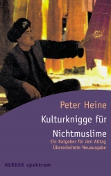 Kulturknigge für Nichtmuslime - Peter Heine