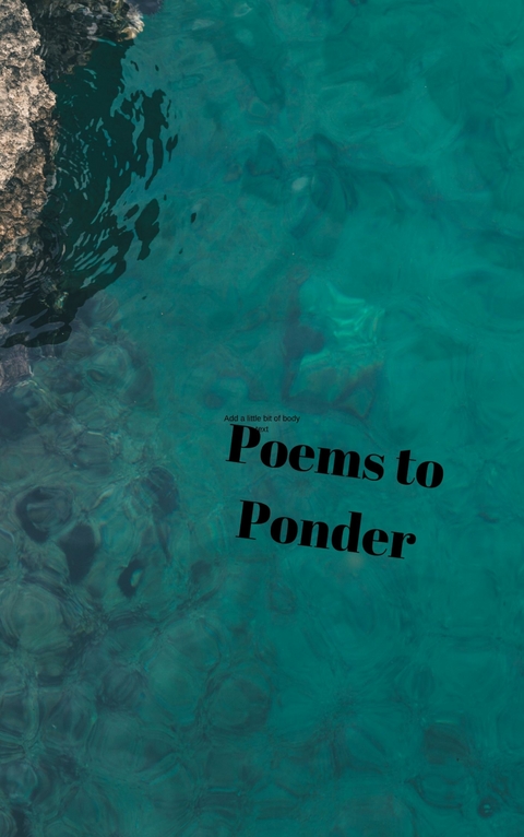 Poems to Ponder - Judy Kukuruza