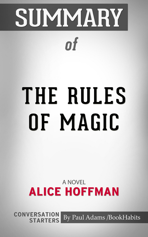 Summary of The Rules of Magic - Paul Adams