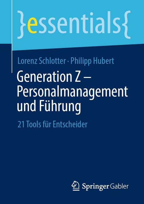 Generation Z – Personalmanagement und Führung - Lorenz Schlotter, Philipp Hubert