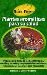 Plantas aromáticas para su salud - Cristina Rebiere, Olivier Rebiere