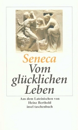 Vom glücklichen Leben -  Seneca