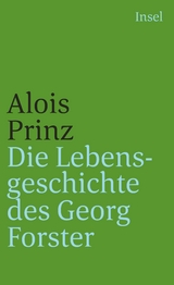 Die Lebensgeschichte des Georg Forster - Alois Prinz