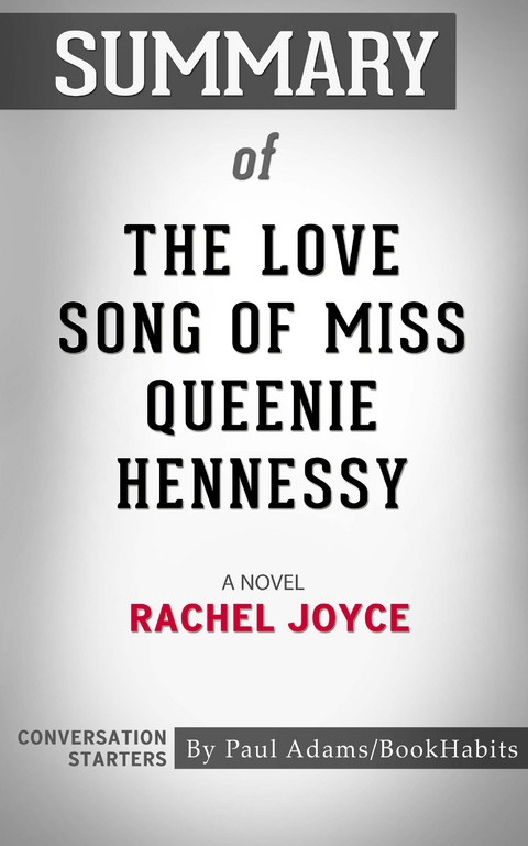 Summary of The Love Song of Miss Queenie Hennessy - Paul Adams