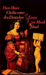 Cäcilia unter den Deutschen und andere Essays zur Musik - Hans Maier