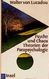 Psyche und Chaos - Walter von Lucadou