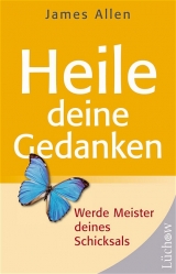 Heile deine Gedanken - James Allen