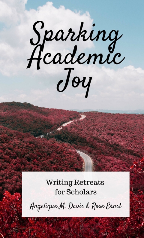 Sparking Academic Joy - Angelique M. Davis, Rose Ernst