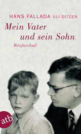 Mein Vater und sein Sohn - Hans Fallada, Ulrich Ditzen