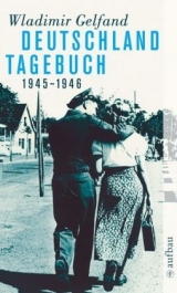 Deutschland-Tagebuch 1945-1946 - Wladimir Gelfand