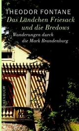 Wanderungen durch die Mark Brandenburg / Das Ländchen Friesack und die Bredows - Theodor Fontane