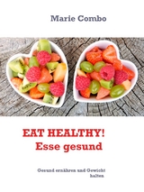 EAT HEALTHY! Esse gesund - Marie Combo