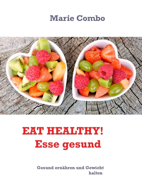 EAT HEALTHY! Esse gesund - Marie Combo