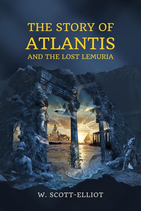 The Story of Atlantis - W. Scott-Elliot