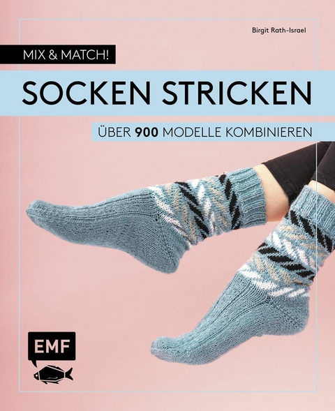 Mix and Match! Socken stricken - Birgit Rath-Israel