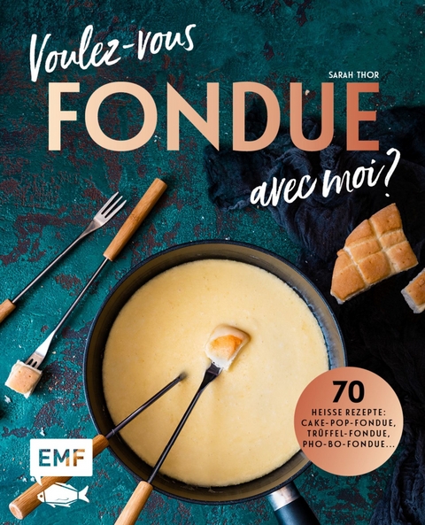 Voulez-vous FONDUE avec moi? - Sarah Thor