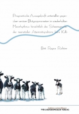 Prognostische Aussagekraft arterieller gegenüber venöser Blutgasparameter in wiederholten Messrhythmus hinsichtlich des Schwerengrades des neonatalen Atemnotsyndroms beim Kalb - Brit Richter