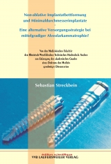 Non-ablative Implantatbettformung und Minimaldurchmesserimplantate. Eine alternative Versorgungstrategie bei mittelgradiger Alveolarkammatrophie? - Sebastian Streckbein