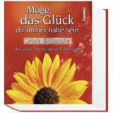 Möge das Glück dir immer nahe sein - 