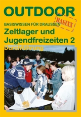 Zeltlager und Jugendfreizeiten 2 - Durchführung - Wolfgang Ries