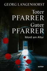 Toter Pfarrer - guter Pfarrer - Georg Langenhorst