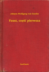 Faust, część pierwsza - Johann Wolfgang Von Goethe