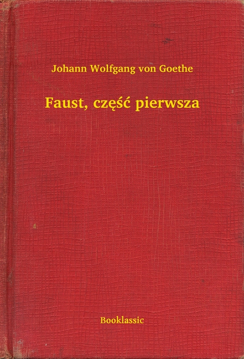 Faust, część pierwsza - Johann Wolfgang Von Goethe