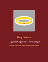 Magische Gegenstände für Anfänger - Harry Eilenstein