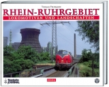 Lokomotiven und Landschaften: Rhein-Ruhrgebiet - Thomas Feldmann