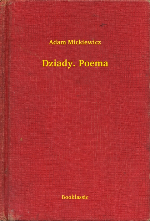 Dziady. Poema - Adam Mickiewicz