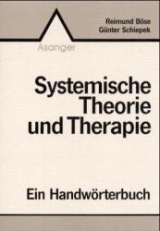 Systemische Theorie und Therapie - Reimund Böse, Günter Schiepek