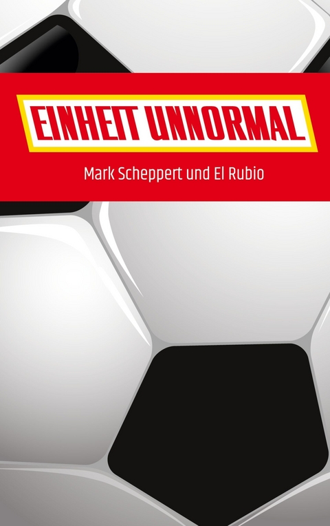 Einheit Unnormal - Mark Scheppert, El Rubio