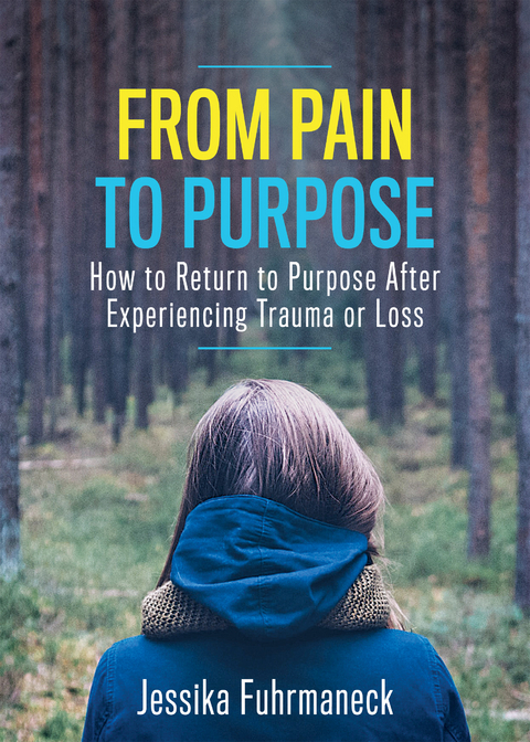 From Pain to Purpose -  Jessika Fuhrmaneck