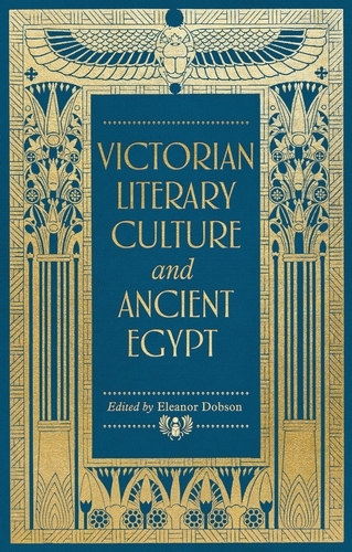 Victorian literary culture and ancient Egypt - 