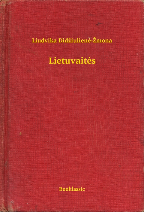 Lietuvaitės - Liudvika Didžiulienė-Žmona