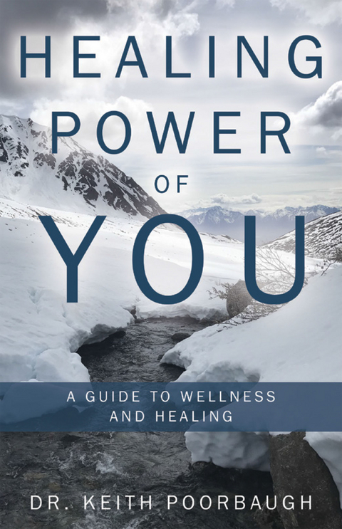 Healing Power of You -  Dr. Keith Poorbaugh